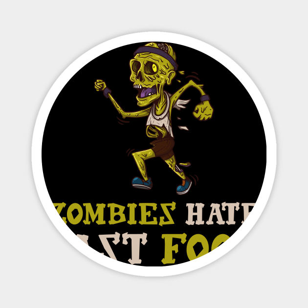 Zombies Hate Fast Food Magnet by teweshirt